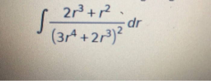 2 R 3 R Solved 2r3 + ² , dr (34 +27) | Chegg.com