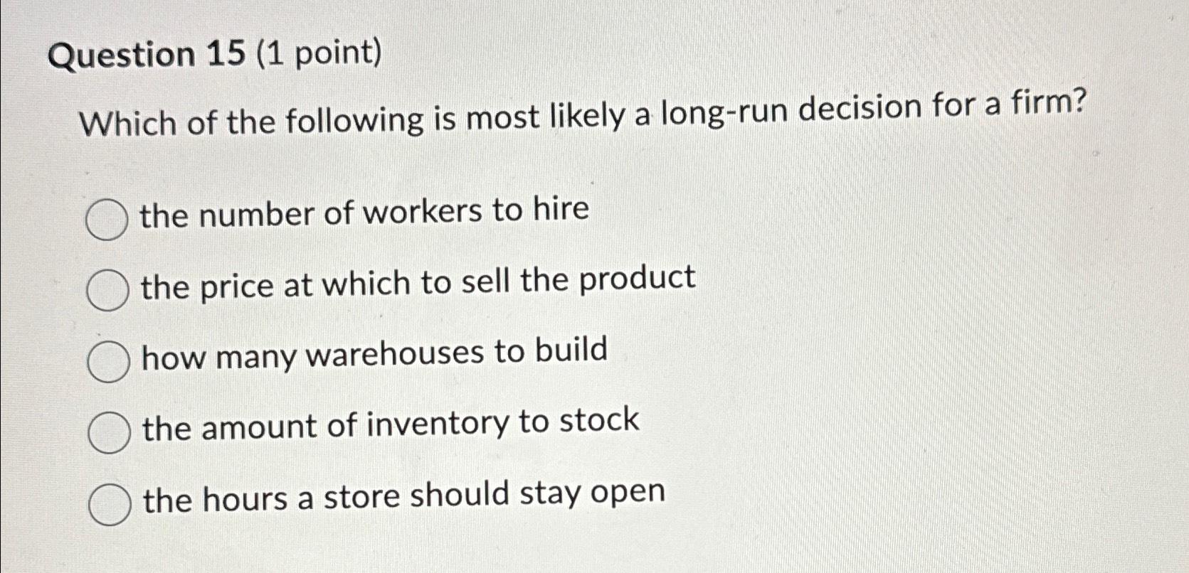 Solved Question 15 (1 ﻿point)Which of the following is most | Chegg.com