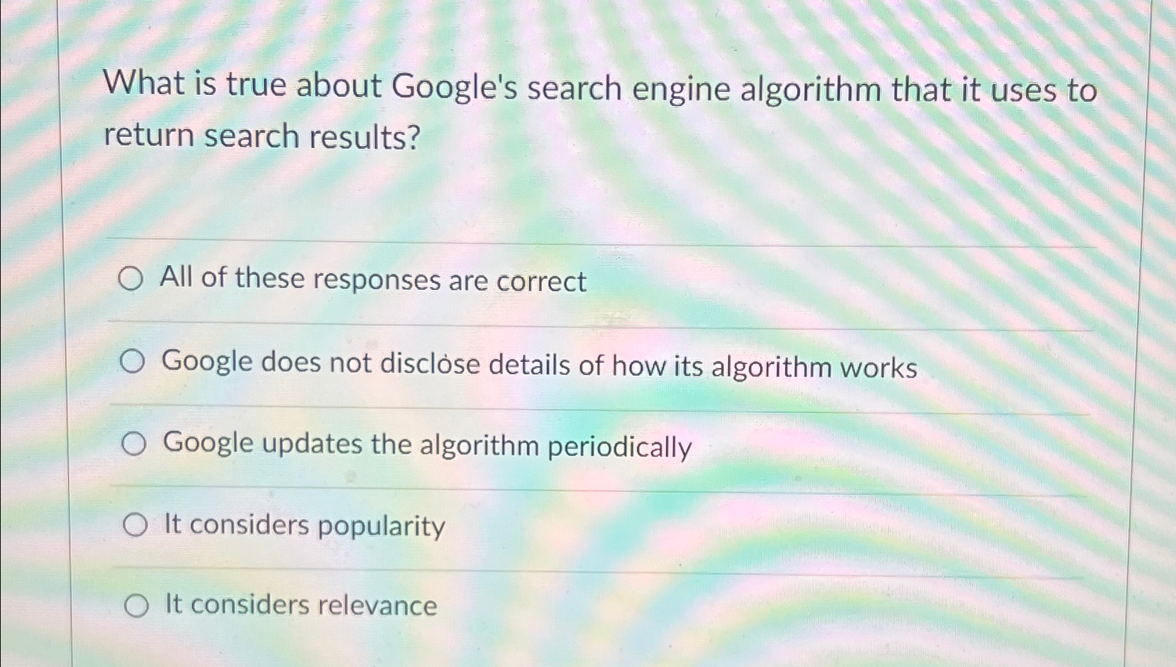 Solved What is true about Google's search engine algorithm | Chegg.com