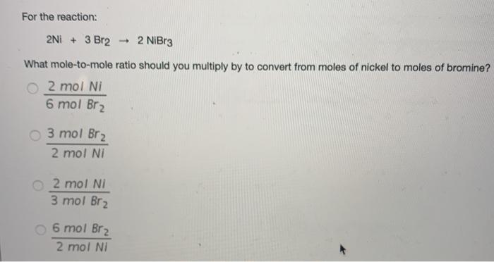 Solved For the reaction: 2Ni + 3 Br2 - 2 NiBr3 What | Chegg.com