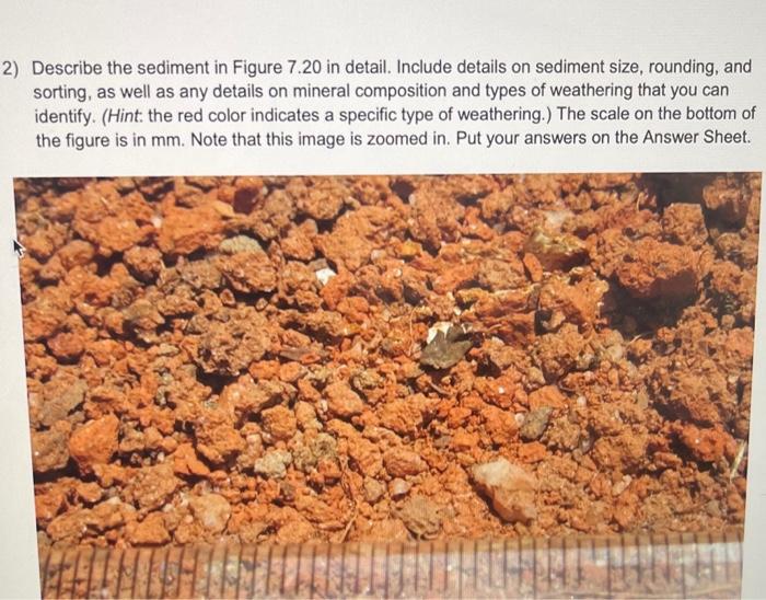 Solved 2) Describe the sediment in Figure 7.20 in detail. | Chegg.com