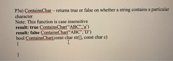 Solved P3a) ContainsChar - returns true or false on whether | Chegg.com
