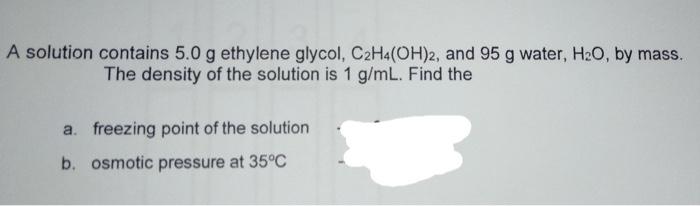 Solved A solution contains 5.0 g ethylene glycol C2H4OH 2