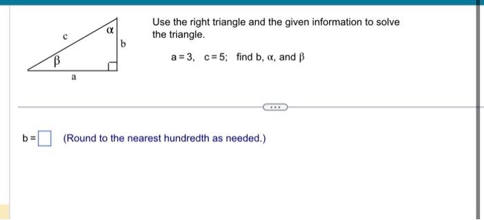 Solved Use the right triangle and the given information to | Chegg.com