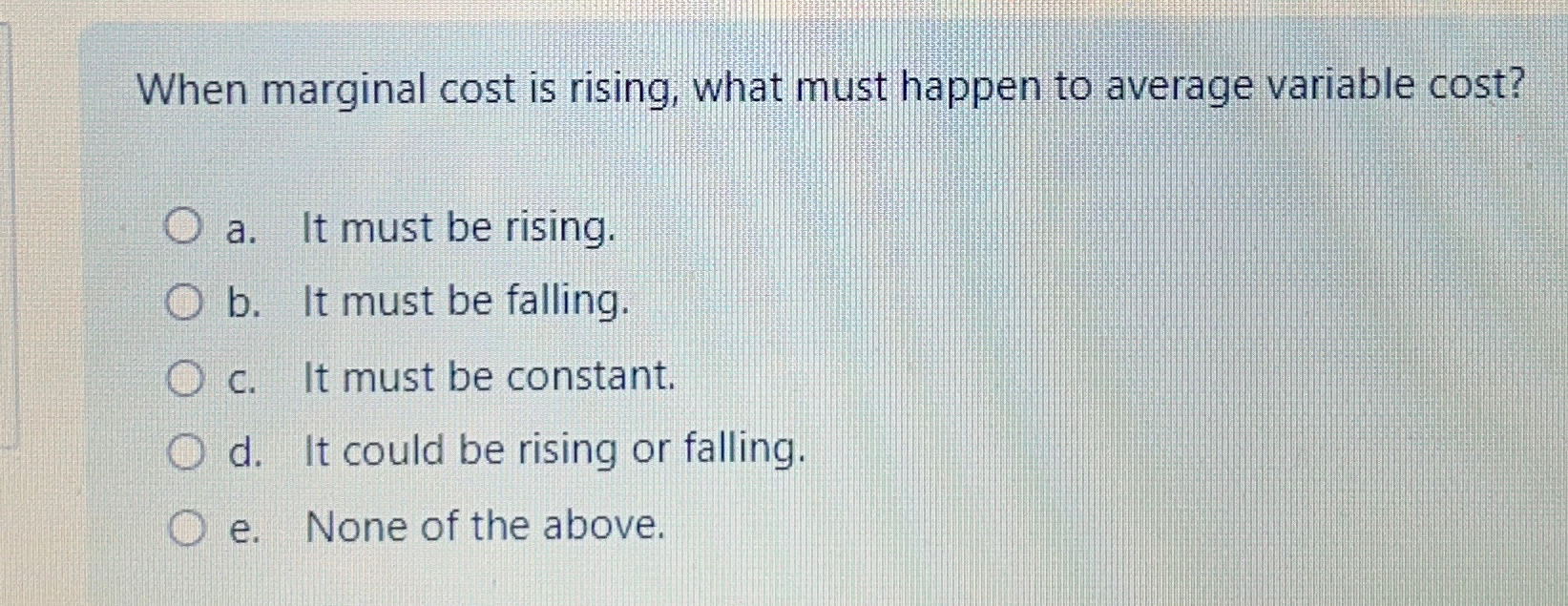Solved When marginal cost is rising, what must happen to | Chegg.com