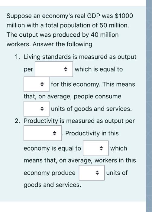 Solved Suppose An Economy's Real GDP Was $1000 Million With | Chegg.com