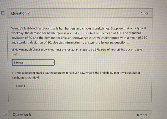 Wendys fast-food restaurant sells hamburgers and chicken sandwiches. Suppose that on a typical weekday, the demand for hambu