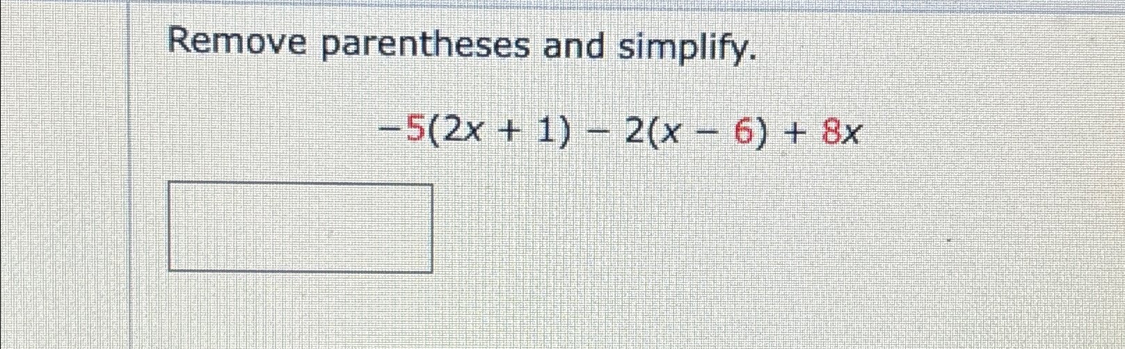 solved-remove-parentheses-and-simplify-5-2x-1-2-x-6-8x-chegg