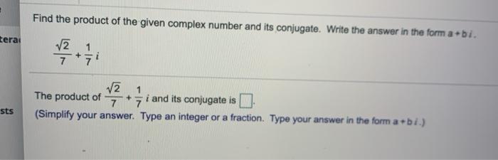 Solved Find the product of the given complex number and its | Chegg.com