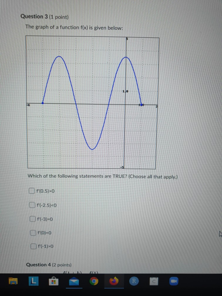 Solved Question 1 (1 point) The graph of a function f(x) is | Chegg.com