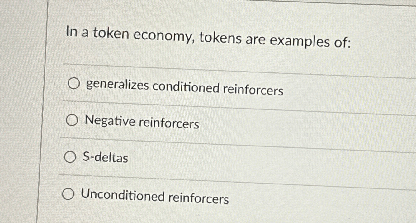 Solved In a token economy, tokens are examples | Chegg.com