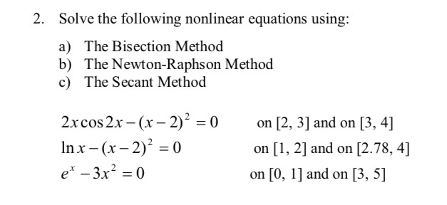 Solved 2. Solve the following nonlinear equations using: a) | Chegg.com