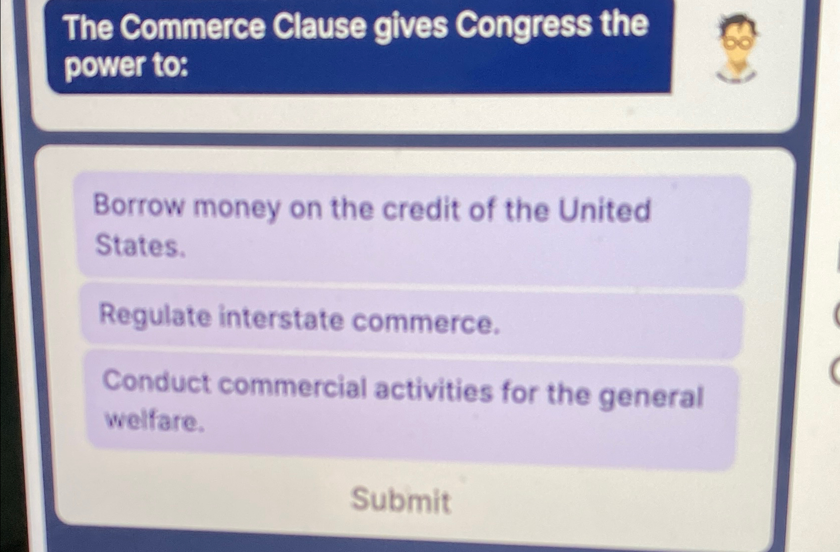Solved The Commerce Clause gives Congress the power | Chegg.com
