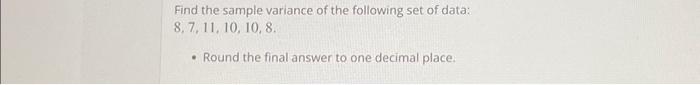 Solved Find the sample variance of the following set of | Chegg.com