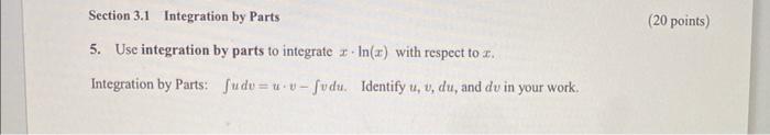 Solved Section 3.1 Integration by Parts 5. Use integration | Chegg.com
