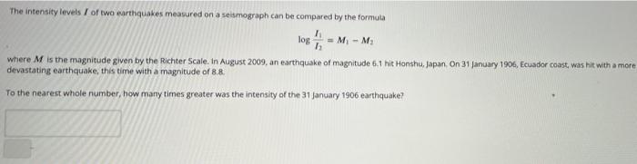 Solved The intensity levels of two earthquakes measured on a | Chegg.com