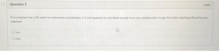 Solved D Question 3 5 pts I an employer has a 3% match on | Chegg.com