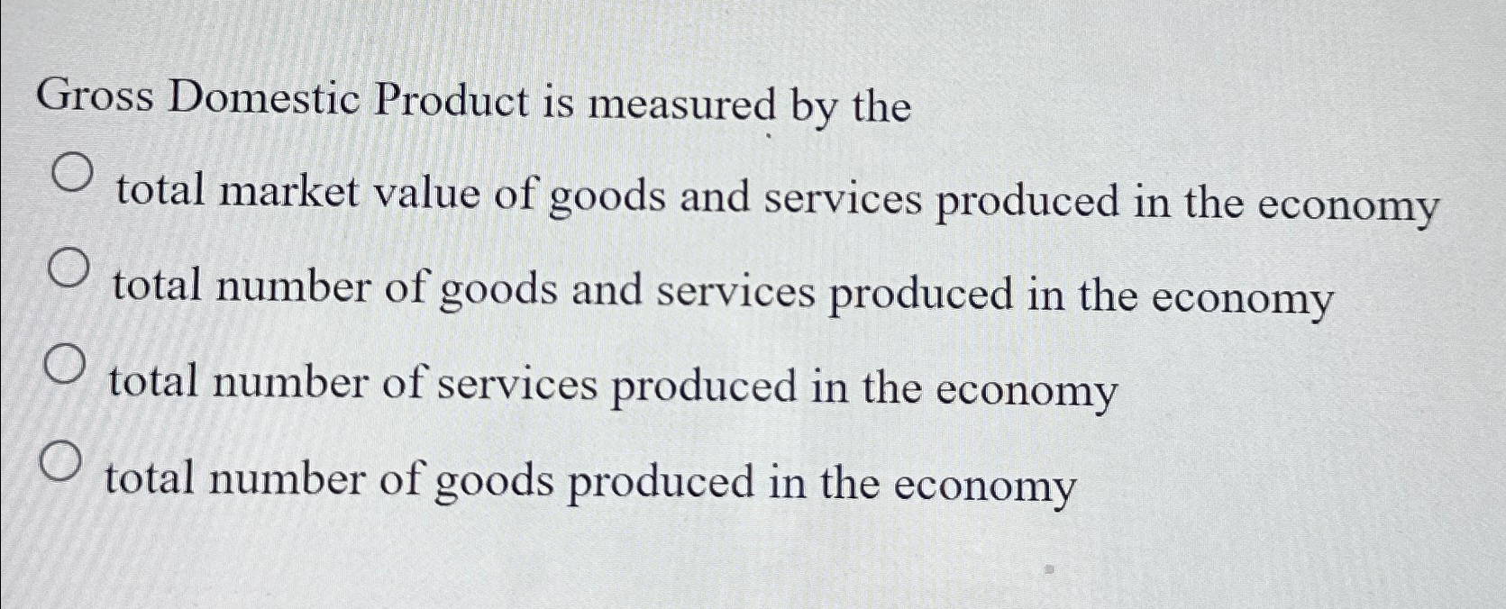 Solved Gross Domestic Product is measured by the total | Chegg.com