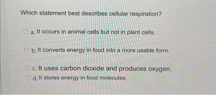 Solved Which statement best describes cellular respiration? | Chegg.com