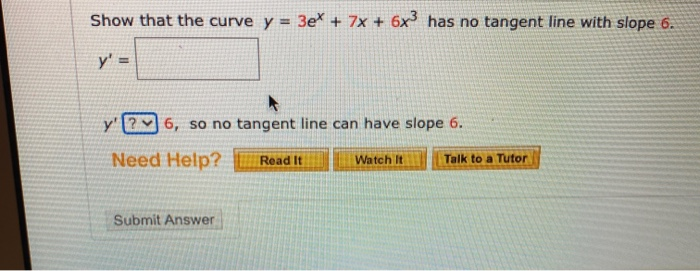 Solved Show That The Curve Y 3ex 7x 6x3 Has No Tangent