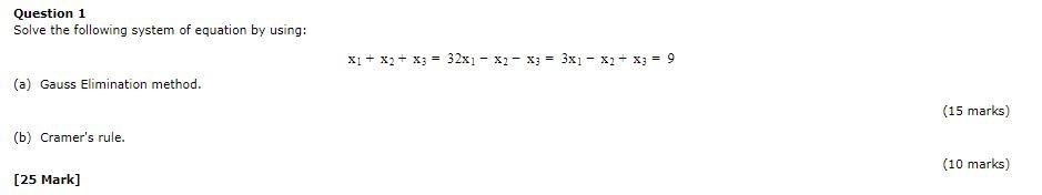 Solved Question 1 Solve the following system of equation by | Chegg.com