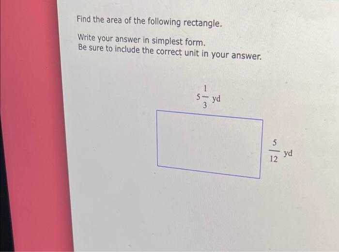 Solved Find The Area Of The Following Rectangle Write Your Chegg Com