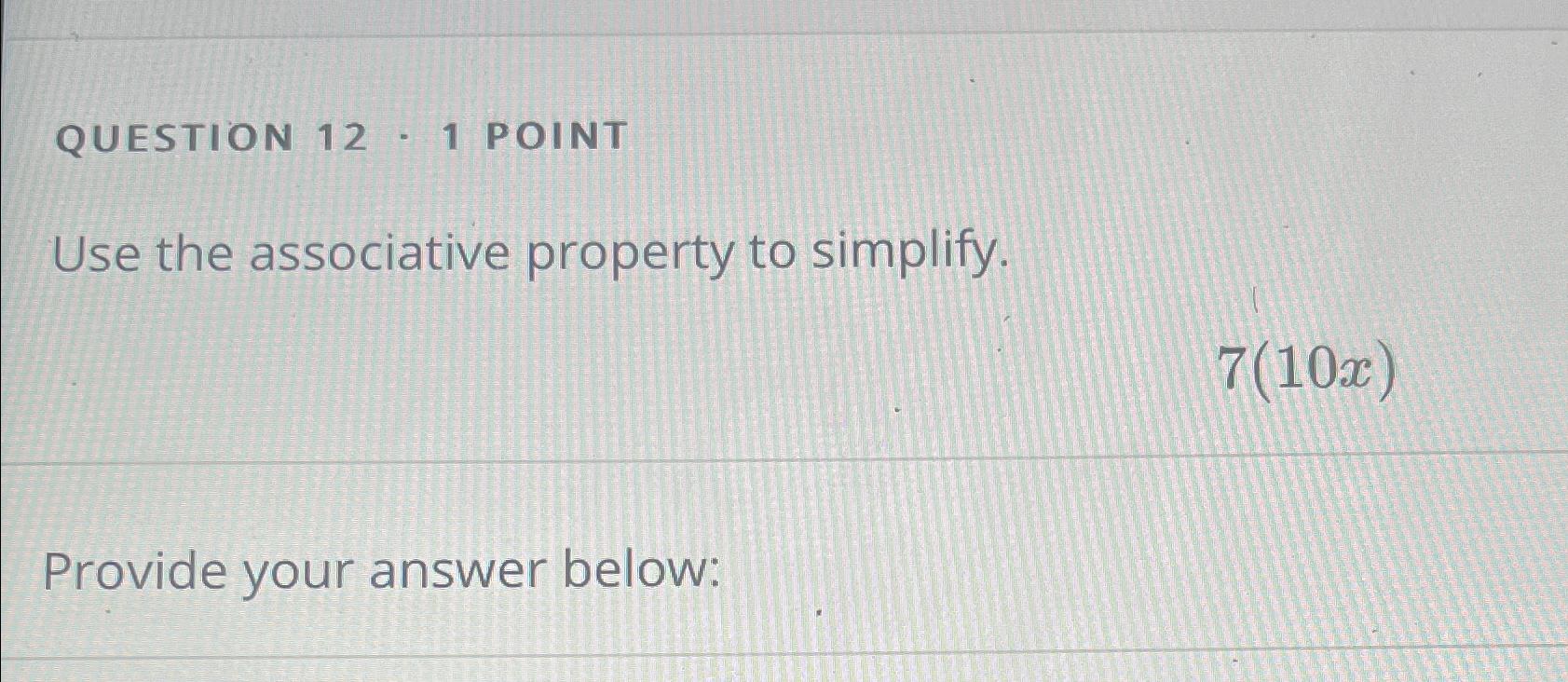 Solved Question 121 ﻿pointuse The Associative Property To 4260