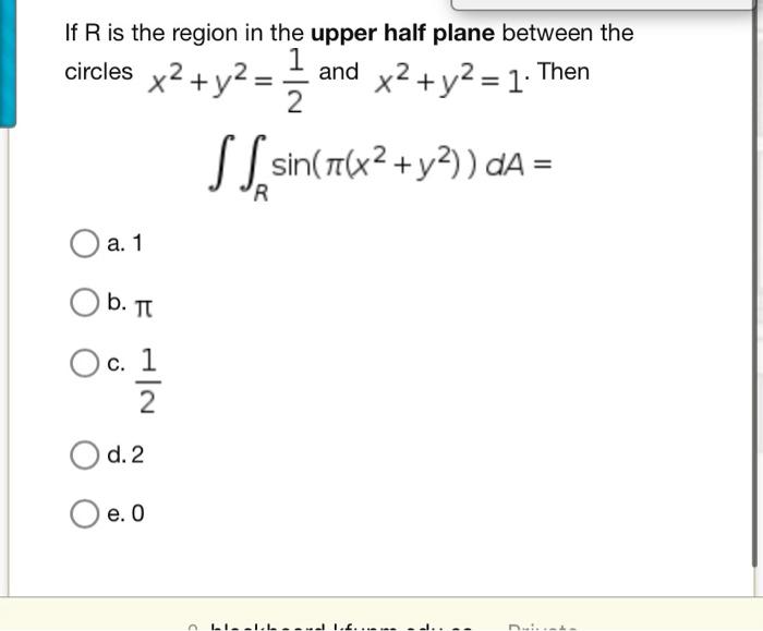 Solved If R is the region in the upper half plane between | Chegg.com