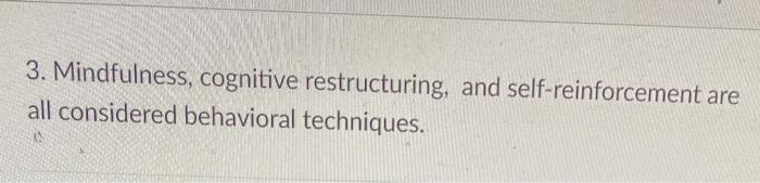 Solved 3. Mindfulness, cognitive restructuring, and | Chegg.com