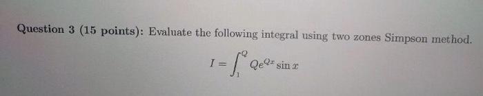 Solved Question 3 (15 points): Evaluate the following | Chegg.com