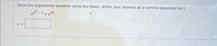 Solved Solve The Exponential Equation Using Like Bases