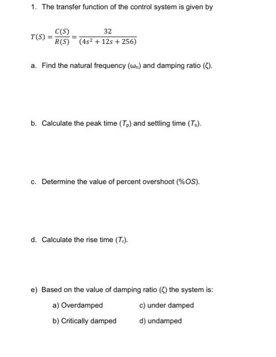 Solved 1. The transfer function of the control system is | Chegg.com