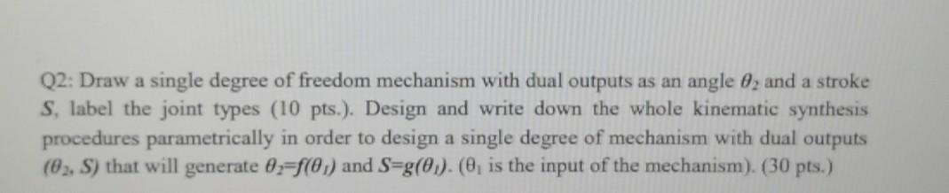 Solved Q2: Draw a single degree of freedom mechanism with | Chegg.com