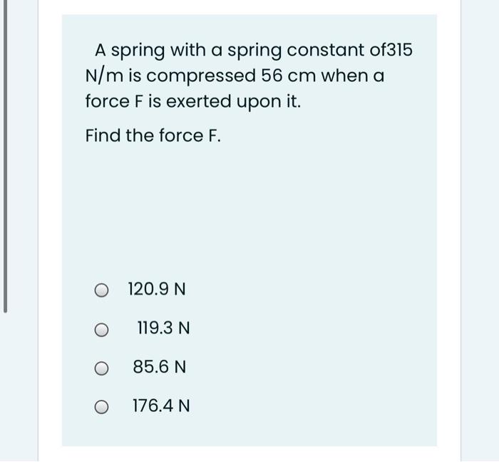 Solved A spring with a spring constant of315 N/m is | Chegg.com