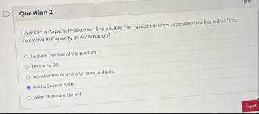Solved Question 2How can a Capsim Production line double the | Chegg.com