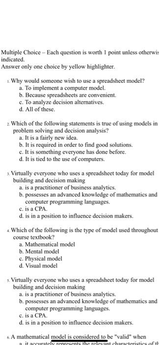 Multiple choice - each question is worth 1 point unless otherwis indicated. answer only one choice by yellow highlighter. 1.