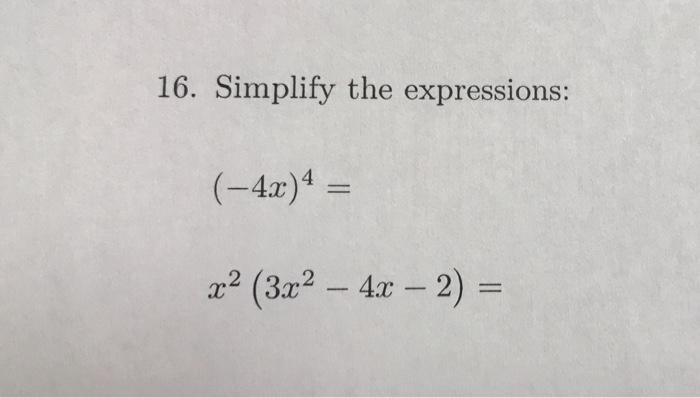 Solved 16. Simplify the expressions: (-4.c)" = x2 (3x2 - 4x | Chegg.com