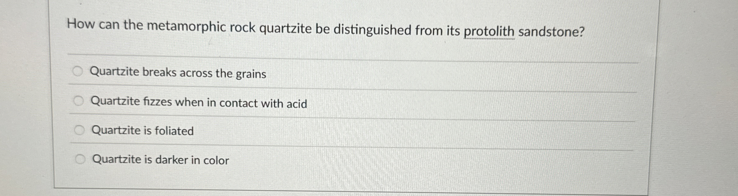 Solved How can the metamorphic rock quartzite be | Chegg.com