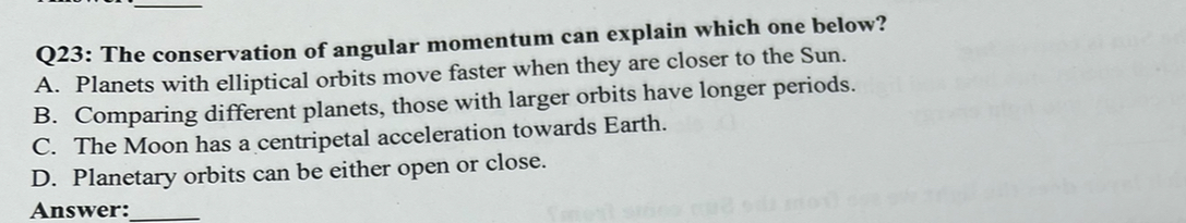 Solved Q23: The conservation of angular momentum can explain | Chegg.com