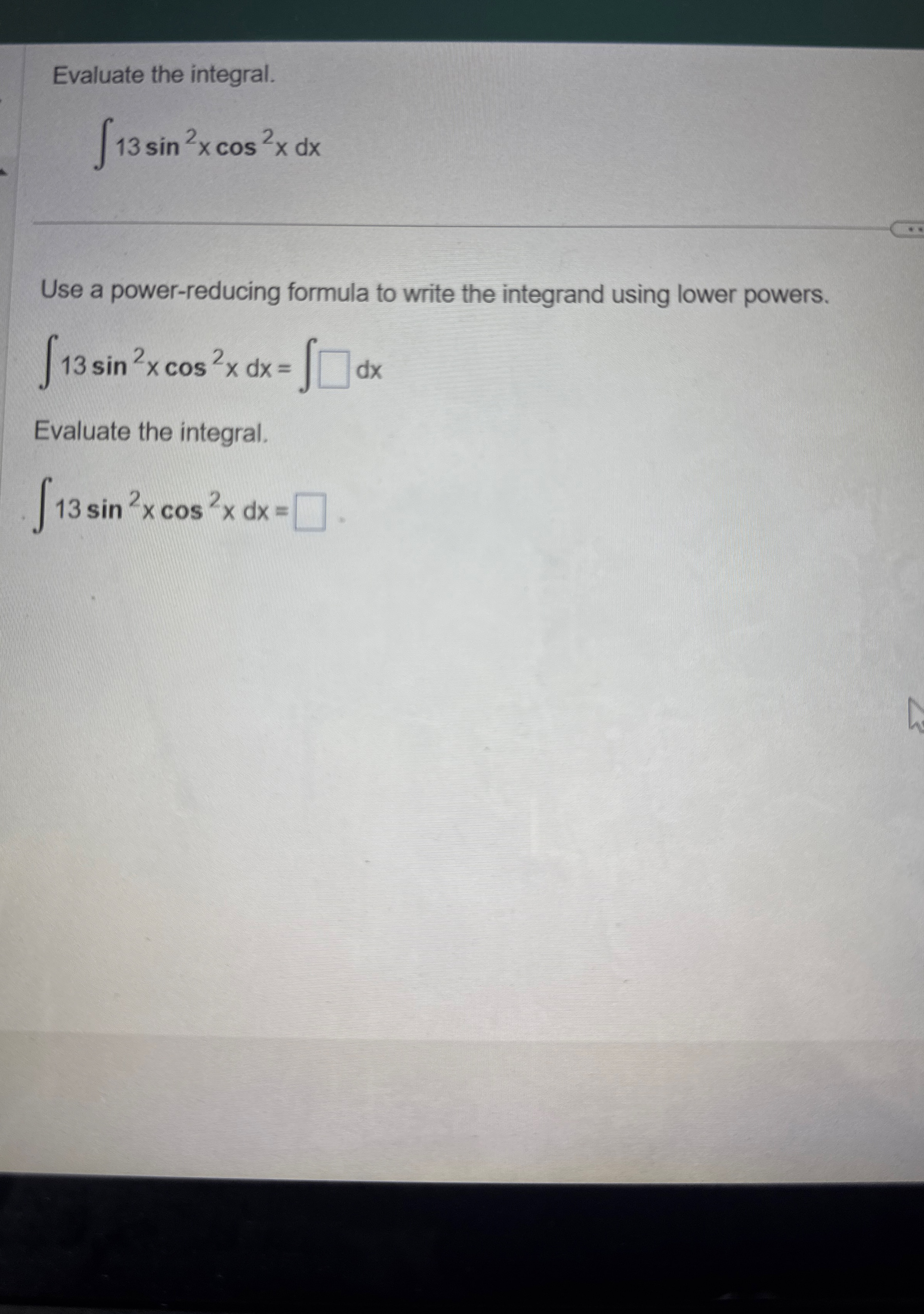 Solved Evaluate the integral.∫﻿﻿13sin2xcos2xdxUse a | Chegg.com