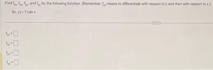 Solved Find Fxyfxyfyx And Fyy For The Following Function