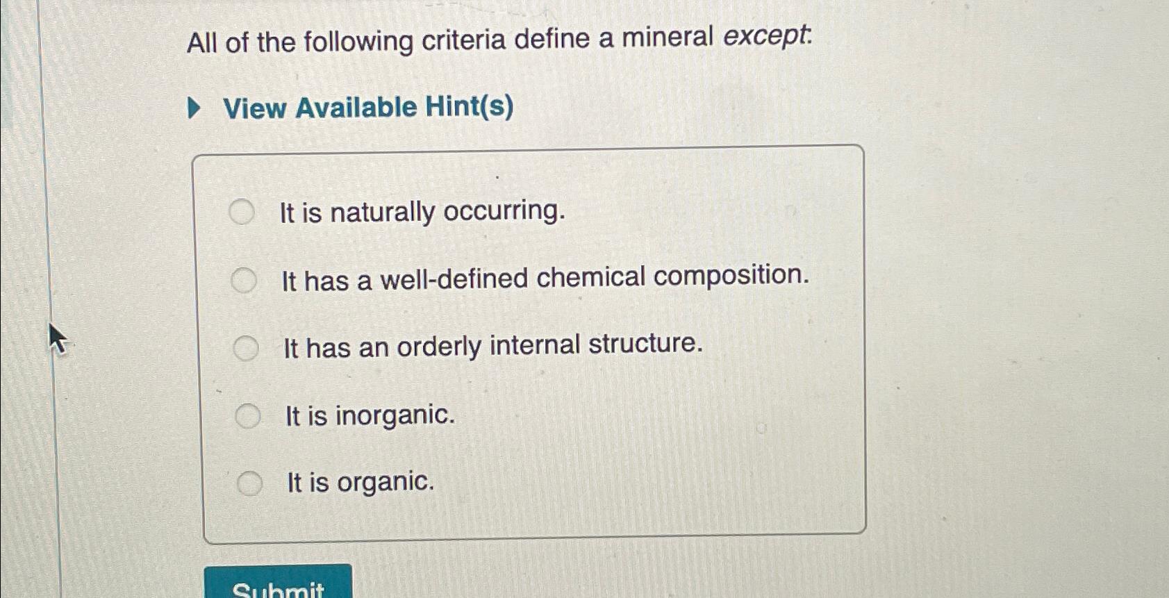 Solved All of the following criteria define a mineral | Chegg.com