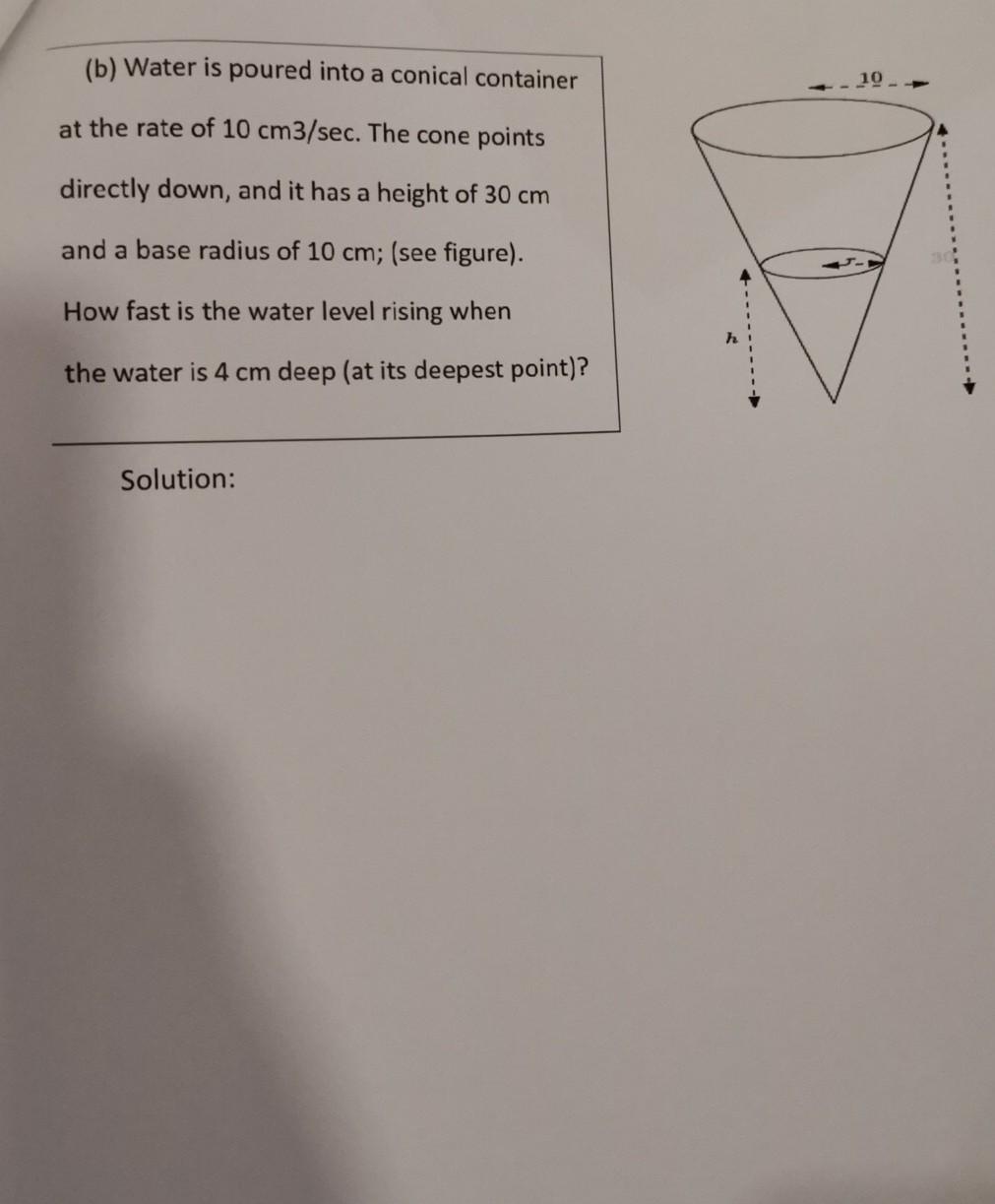 Solved (b) Water is poured into a conical container 10 at | Chegg.com