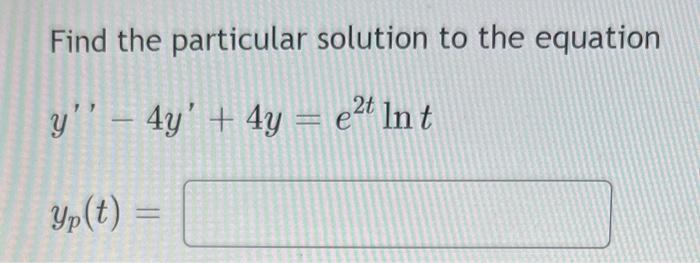 Solved Find the particular solution to the equation | Chegg.com