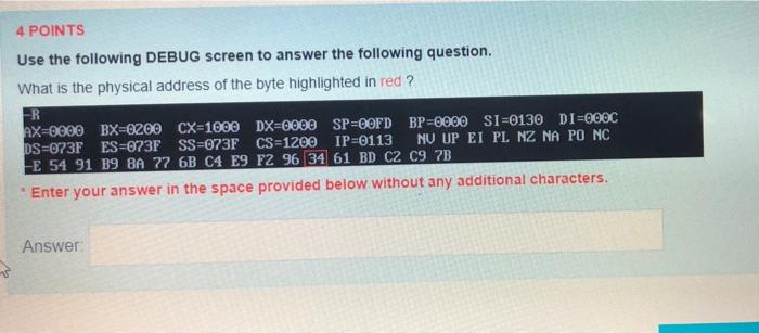 Solved 4 POINTS Use the following DEBUG screen to answer the | Chegg.com
