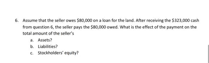 Solved 6. Assume that the seller owes $80,000 on a loan for | Chegg.com