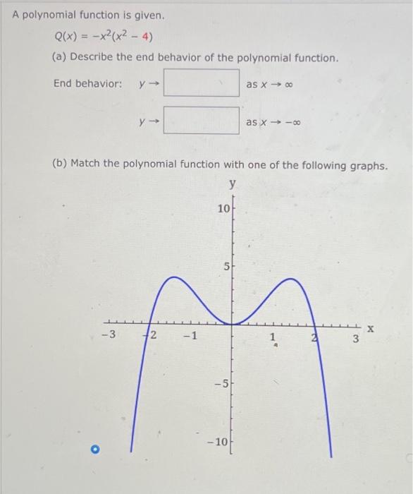 Solved A polynomial function is given. Q(x)=−x2(x2−4) (a) | Chegg.com