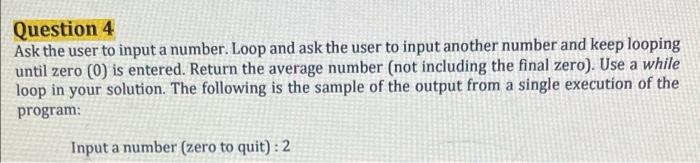 Solved Question 4 Ask the user to input a number. Loop and | Chegg.com