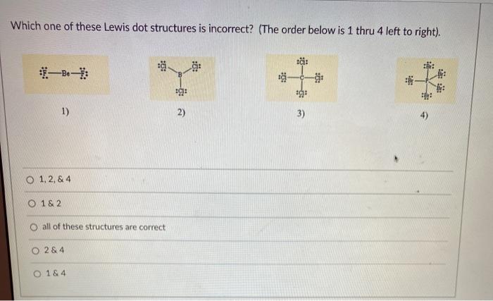 Solved Which one of these Lewis dot structures is incorrect? | Chegg.com