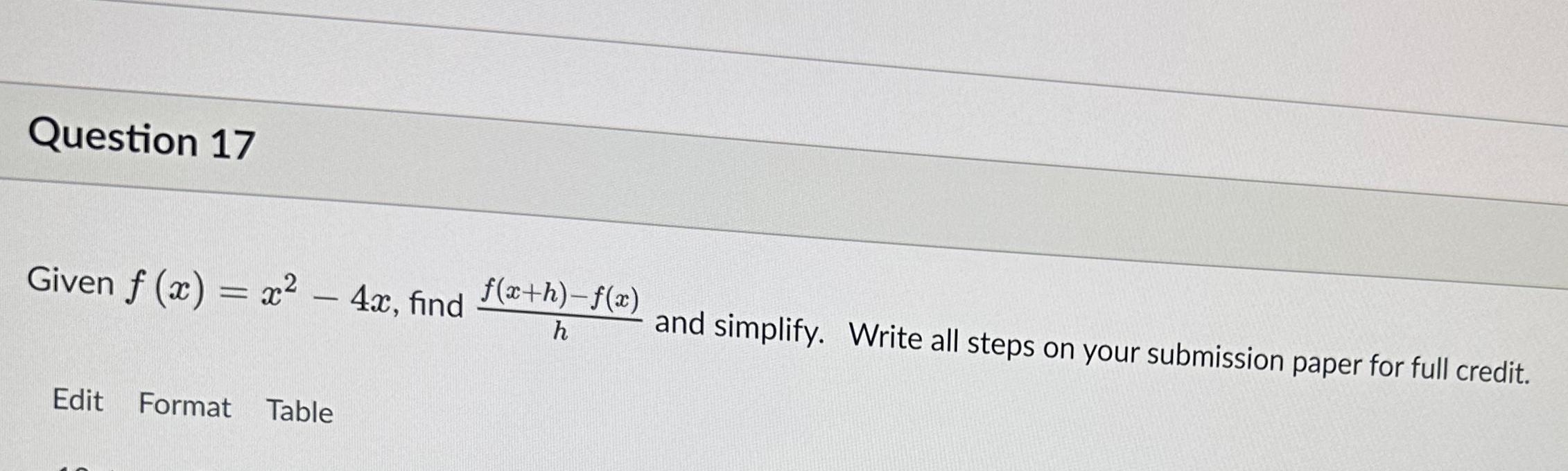 Solved Question 17given F X X2 4x ﻿find F X H F X H ﻿and